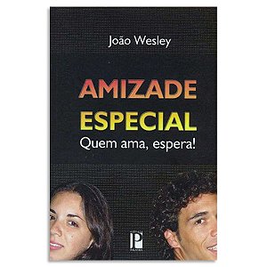 Amizade Especial - João Wesley