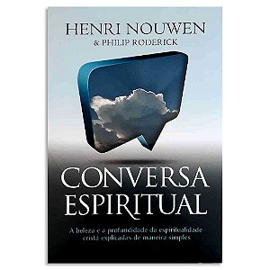 Conversa Espiritual de Henri Nouwen