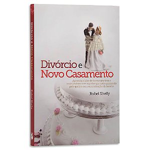 Divórcio e Novo Casamento de Rubel Shelly