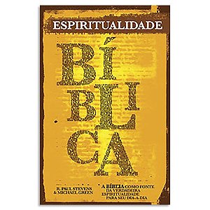 Espiritualidade Bíblica de R. Paul Stevens e Michael Green