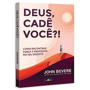 Deus, Cadê Você?! de John Bevere