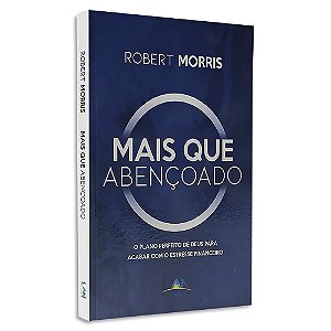 Mais Que Abençoado de Robert Morris