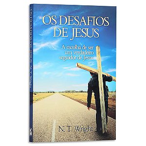 Os Desafios de Jesus de N.T. Wright