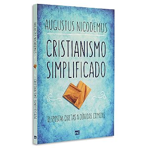 Cristianismo Simplificado de Augustus Nicodemus