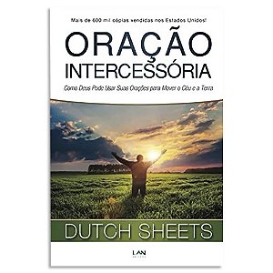 Oração Intercessória de Dutch Sheets