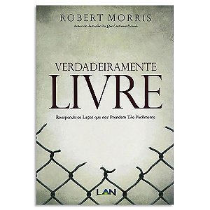 Verdadeiramente Livre de Robert Morris