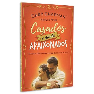 Casados e Ainda Apaixonados de Gary Chapman