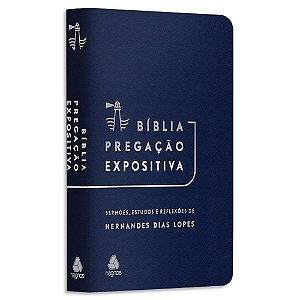 Bíblia Pregação Expositiva de Hernandes Dias Lopes capa Azul