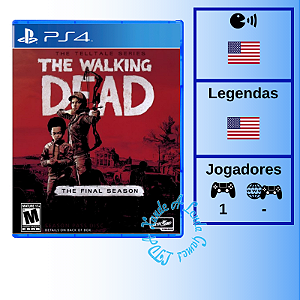 The Walking Dead The Final Season - PS4 [EUA]