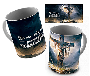 Ele não está aqui porque ressuscitou - Caneca Personalizada