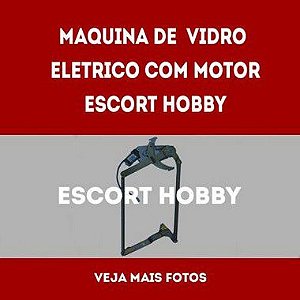 Maquina De Vidro Eletrico Escort Hobby lado esquerdo e direito (SEM MOTOR)