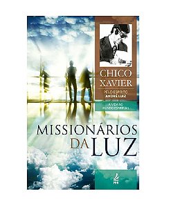 Missionários da Luz  Andre Luiz Chico Xavier