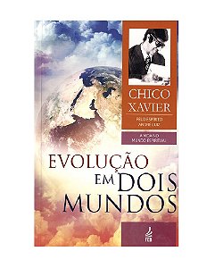 Evolução Em Dois Mundos  André Luiz Chico Xavier