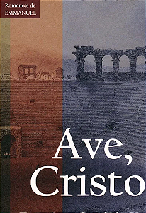 Ave, Cristo ! -  Emmanuel  Chico Xavier