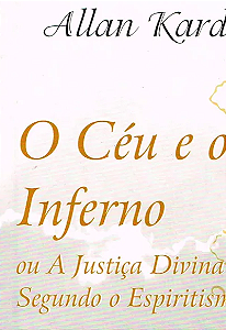 O Ceu e o Inferno - Allan Kardec