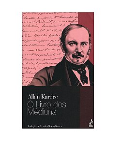O Livro dos Médiuns  Allan Kardec  Nova Tradução