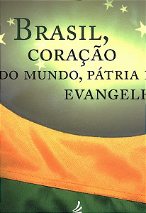 Brasil, Coração do Mundo, Pátria do Evangelho - Chico Xavier