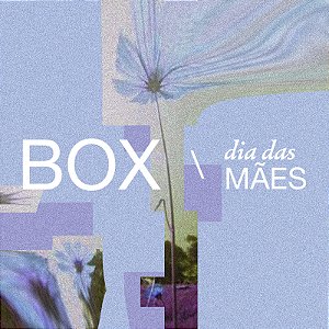BOX DIA DAS MÃES