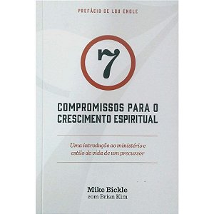 7 Compromissos Para o Crescimento Espiritual - Mike Bickle