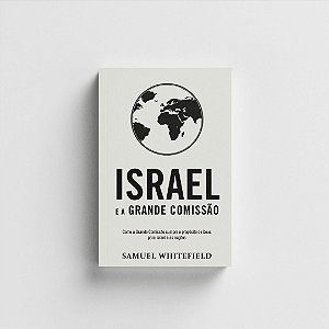 Israel e a Grande Comissão - Samuel Whitefield