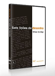 SEIS LIÇÕES DE DESENHO – WILLIAN KENTRIDGE