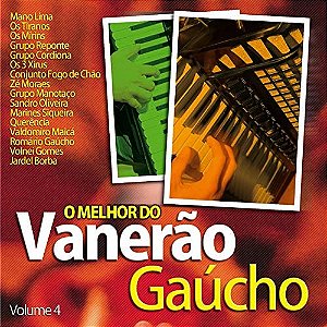 O MELHOR DO VANERÃO GAÚCHO - VOL. 4 - CD