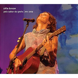 ZÉLIA DUNCAN - PELO SABOR DO GESTO - EM CENA - CD