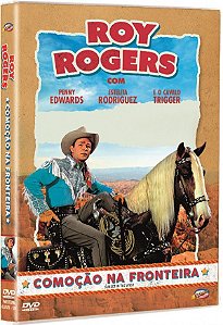 ROY ROGERS - COMOÇÃO NA FRONTEIRA