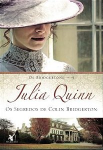 OS SEGREDOS DE COLIN BRIDGERTON (OS BRIDGERTONS – LIVRO 4) -