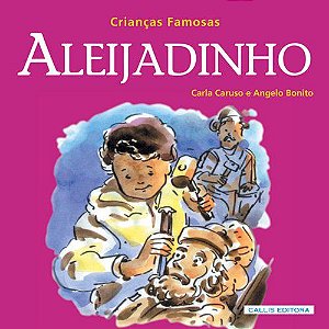 ALEIJADINHO - CRIANÇAS FAMOSAS