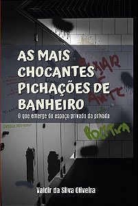 AS MAIS CHOCANTES PICHAÇÕES DE BANHEIRO