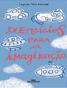 EXERCÍCIOS PARA A IMAGINAÇÃO