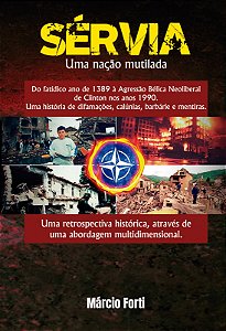 Sérvia: uma nação mutilada, do fatídico ano de 1389 à Agressão Bélica Neoliberal de Clinton nos anos 1990