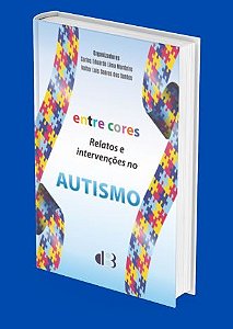 Entre cores-Relatos e intervenções no AUTISMO