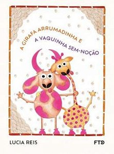 A Girafa arrumadinha e a vaquinha sem nocão