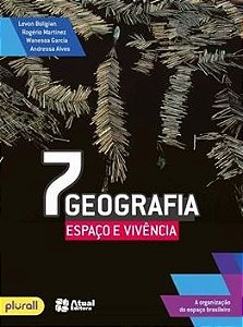 Geografia Espaço e Vivência 7 - A Organização do Espaço Brasileiro