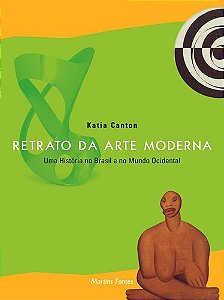 Retrato da Arte Moderna: Uma História no Brasil e no Mundo Ocidental