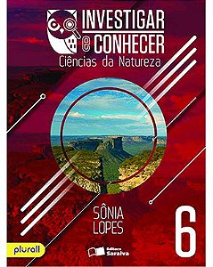 Investigar e Conhecer: Ciências da Natureza 6º ano