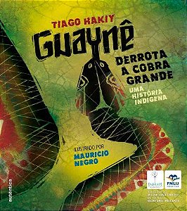 Guaynê derrota a cobra grande – Uma história indígena