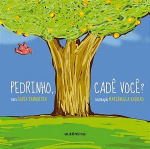 Pedrinho, cadê você?