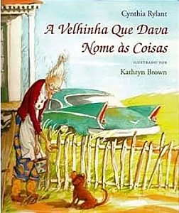 A Velhinha Que Dava Nome Às Coisas