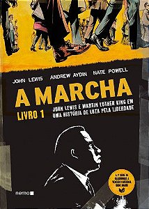 A Marcha Livro 1 - John Lewis e Martin Luther King em uma história de luta pela liberdade