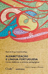 Alfabetização e língua portuguesa - Livros didáticos e práticas pedagógicas