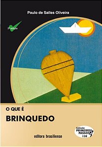 O QUE É BRINQUEDO -COLEÇÃO PRIMEIROS PASSOS