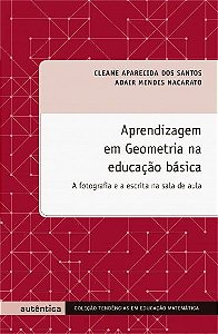 Aprendizagem em Geometria na educação básica - A fotografia e a escrita na sala de aula