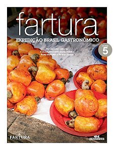 FARTURA: EXPEDIÇÃO BRASIL GASTRONÔMICO, VOL.5