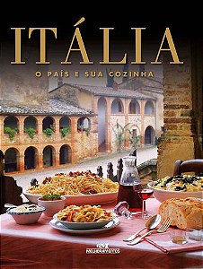 ITÁLIA: O PAÍS E SUA COZINHA