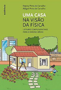 Uma casa na visão da Física - Leituras complementares para o ensino médio