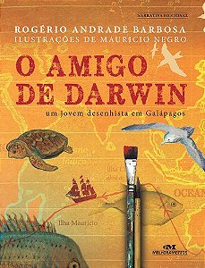 O AMIGO DE DARWIN UM JOVEM DESENHISTA EM GALÁPAGOS