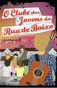 O CLUBE DOS JOVENS DA RUA DE BAIXO